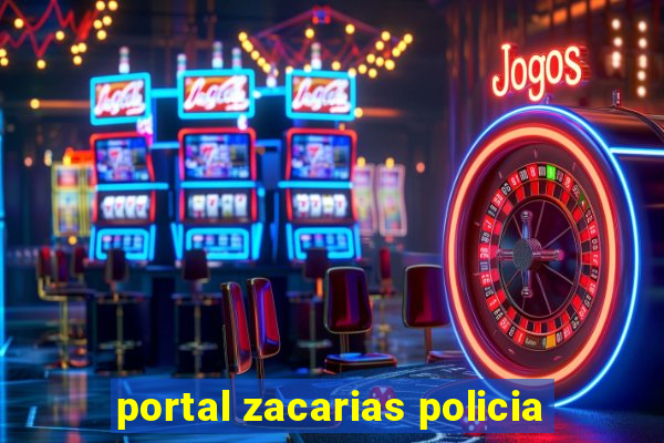 portal zacarias policia